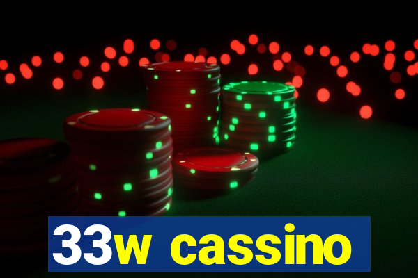 33w cassino